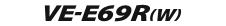 VE-E69R(W)