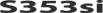 S353si