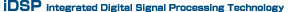 iDSP integrated Digital Signal Processing Technology