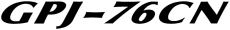 ＧＰＪ－76ＣＮ